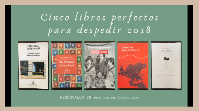 Cinco Libros Perfectos Para Despedir 2018